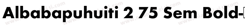 Albabapuhuiti 2 75 Sem Bold字体转换